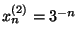 $x_n^{(2)}=3^{-n}$